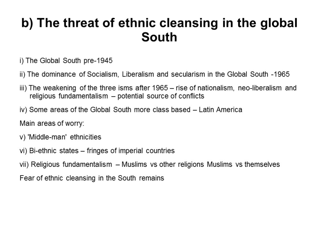 b) The threat of ethnic cleansing in the global South i) The Global South